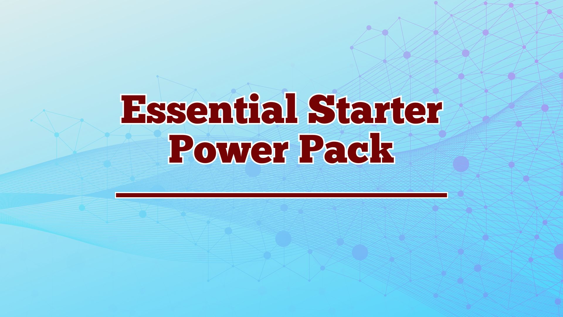 Essential Starter Power Pack